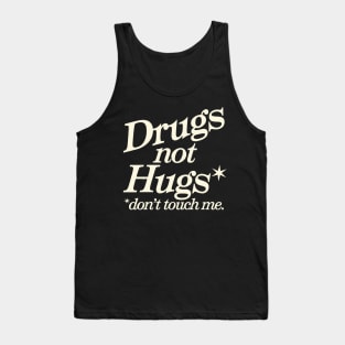 Drugs-Not-Hugs Tank Top